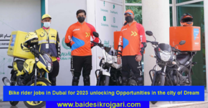 Bike rider jobs in Dubai for 2023 unlocking Opportunities in the city of Dream