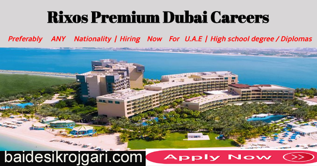 Rixos Hotel Career in Dubai | Exciting Career Opportunities for 2023 & 2024